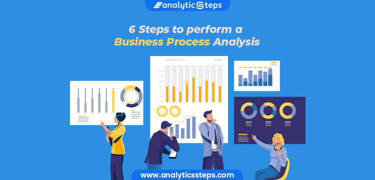 6 Steps to perform a Business Process Analysis title banner